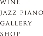WINE JAZZ PIANO GALLERY
						SHOP